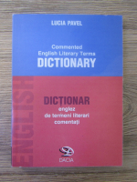Anticariat: Lucia Pavel - Commented english literary terms dictionary
