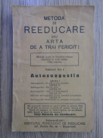 Metoda de reeducare sau arta de a trai fericit!