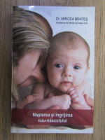 Anticariat: Mircea Bartes - Nasterea si ingrijirea nou-nascutului