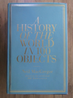 Neil MacGregor - A history of the world in 100 objects