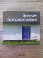 Anticariat: Nestemate ale folclorului romanesc (contine 4 cd-uri)