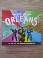 Anticariat: New Orleans. 100 de ani de frenezie muzicala
