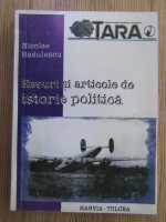 Anticariat: Nicolae Radulescu - Eseuri si articole de istorie politica