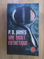 P. D. James - Une mort esthetique