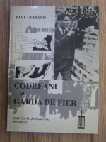 Paul Guiraud - Codreanu si Garda de Fier