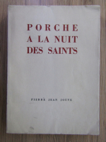 Pierre Jean Jouve - Porche a la nuit des saints