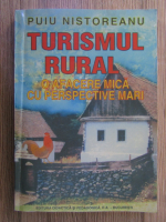 Puiu Nistoreanu - Turismul rural, o afacere mica cu perspective mari