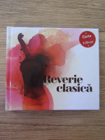 Anticariat: Reverie clasica (carte cu 3 CD-uri)