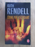 Anticariat: Ruth Rendell - Crime par ascendant