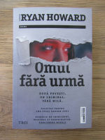 Anticariat: Ryan Howard - Omul fara urma