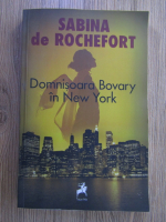 Anticariat: Sabina de Rochefort - Domnisoara Bovary in New York