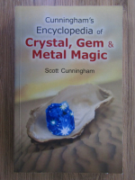 Scott Cunningham - Crystal, gem and metal magic