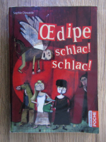 Anticariat: Sophie Dieuaide - Oedipe schlac! schlac!