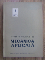 Anticariat: Studii si cercetari de mecanica aplicata, tomul 23, nr. 6, 1966
