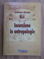 Anticariat: Sultana Avram - Incursiune in antropologie
