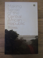 Anticariat: Tatiana Carayannis - Making sense of the Central African Republic