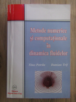 Titus Petrila - Metode numerice si computationale in dinamica fluidelor