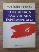 Anticariat: Valentin Chifor - Felix Aderca sau vocatia experimentului