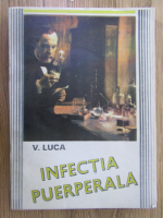 Anticariat: Vasile Luca - Infectia puerperala