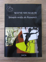 Wayne Shumaker - Stiintele oculte ale Renasterii