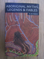 A. W. Reed - Aboriginal myths, legends and fables