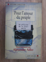 Anticariat: Alexandre Adler - Pour l'amour du peuple