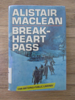 Anticariat: Alistair MacLean - Break-heart pass