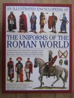 An illustrated encyclopedia of the uniforms of the Roman World