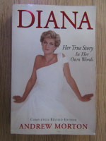 Anticariat: Andrew Morton - Diana. Her true story in her own words