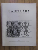 Caiete ARA: Arhitectura. Restaurare. Arheologie, nr. 1, 2010