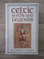 Charles Squire - Celtic myths and legends