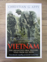 Christian G. Appy - Vietnam. The definitive oral history, told from all sides
