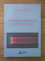 Dumitru Dinu - Mecanica fluidelor pentru navigatori