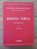 Dumitru Preda - Romania-Turcia, relatii diplomatice (volumul 1)