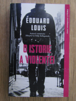 Anticariat: Edouard Louis - O istorie a violentei