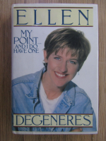 Ellen Degeneres - My point... and I do have one