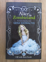 Anticariat: Gena Showalter - Alice in Zombieland