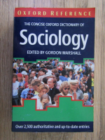 Anticariat: Gordon Marshall - The concise Oxford dictionary of Sociology