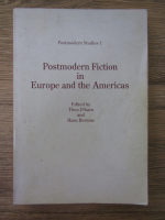 Anticariat: Hans Bertens - Postmodern fiction in the Europe and the Americas