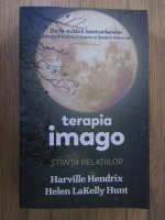 Harville Hendrix, Helen LaKelly Hunt - Terapia imago: stiinta relatiilor