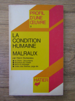 Henri Dumazeau - La condition humaine. Malraux