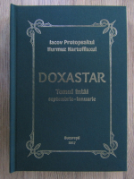 Anticariat: Iacov Protopsaltul - Doxastar, Tomul intai, septembrie-ianuarie