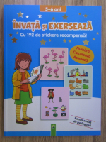 Invata si exerseaza. Cu 192 de stickere recompensa! (5-6 ani)