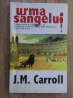 J.M. Carroll - Urma sangelui