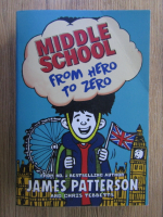 Anticariat: James Patterson - Middle school. From hero to zero