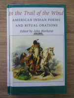 Anticariat: John Bierhorst - In the trail of the wind. American indian poems and ritual orations