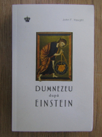 John Haught - Dumnezeu dupa Einstein