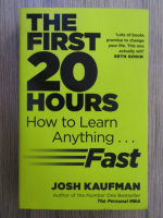 Josh Kaufman - The first 20 hours. How to learn anything fast