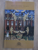 Anticariat: Kensington Palace, the official guidebook