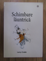 Larry Crabb - Schimbare launtrica